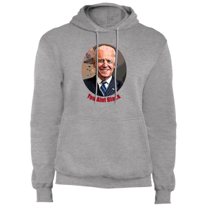 Joe Biden You Aint Black Men's Fleece Pullover Hoodie