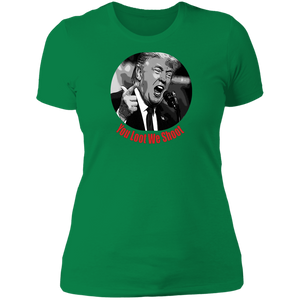 Donald Trump You Loot Ladies' T-Shirt