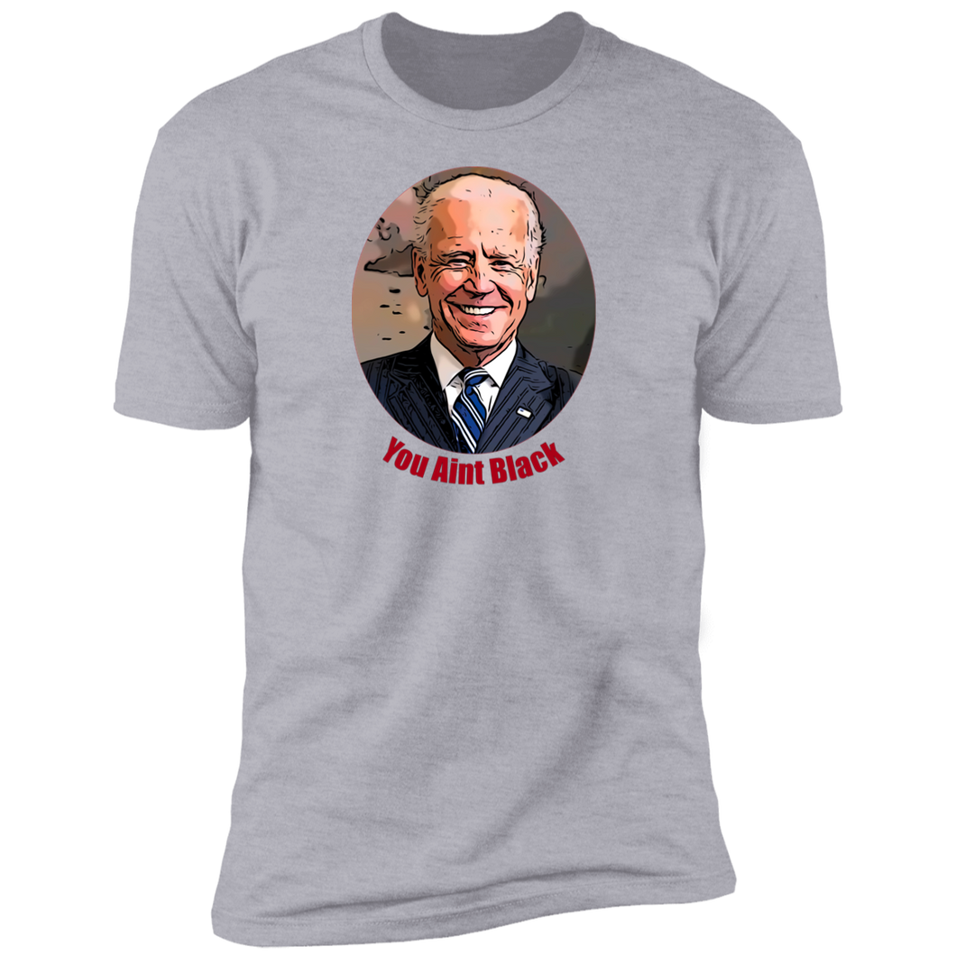 Joe Biden You Aint Black Men's Short Sleeve T-Shirt