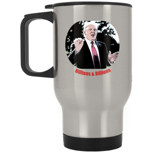 Donald Trump Billions Silver Stainless Travel Mug