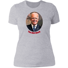 Load image into Gallery viewer, Joe Biden You Aint Black Ladies&#39; T-Shirt