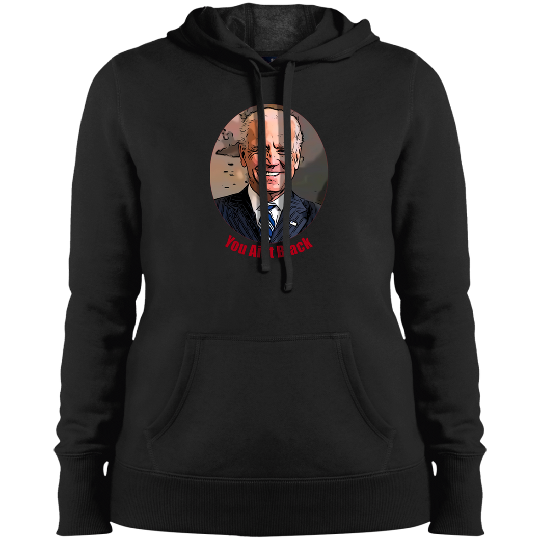 Joe Biden You Aint Black Ladies' Pullover Hooded Sweatshirt