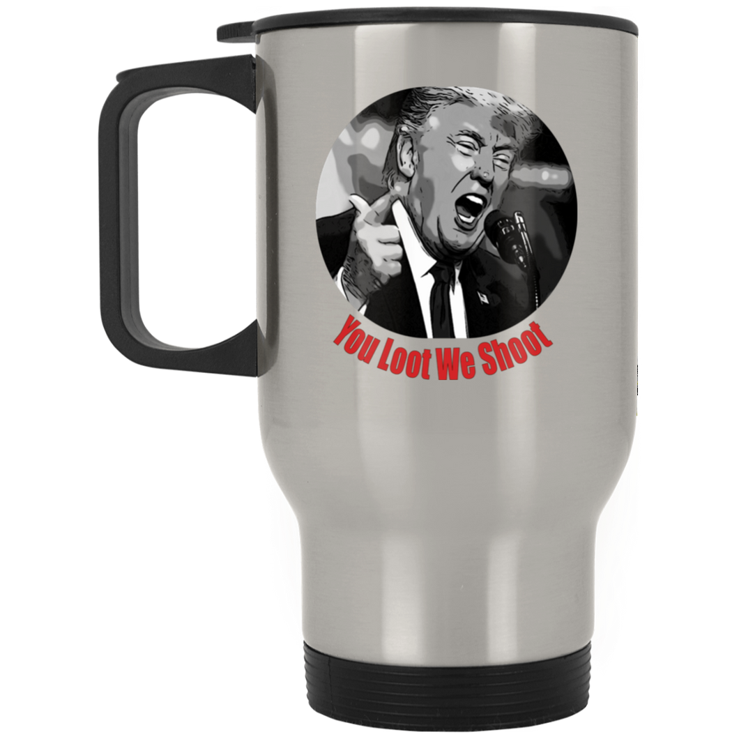 Donald Trump You Loot Silver Stainless Travel Mug