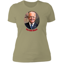 Load image into Gallery viewer, Joe Biden You Aint Black Ladies&#39; T-Shirt