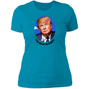 Donald Trump Daughter Ladies' T-Shirt