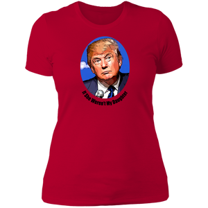 Donald Trump Daughter Ladies' T-Shirt