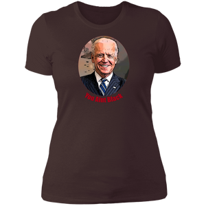 Joe Biden You Aint Black Ladies' T-Shirt