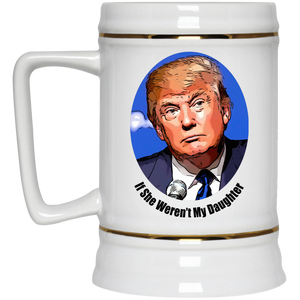 Donald Trump Daughter Beer Stein 22oz.