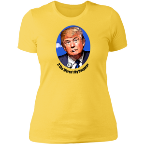 Donald Trump Daughter Ladies' T-Shirt