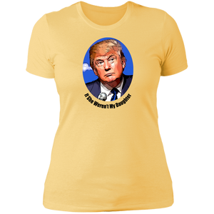 Donald Trump Daughter Ladies' T-Shirt