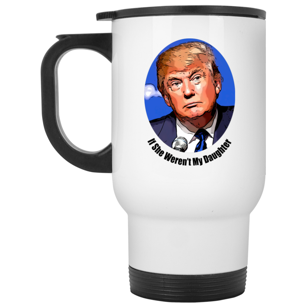 Donald Trump's Daughter White Travel Mug