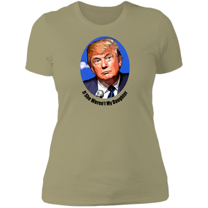 Donald Trump Daughter Ladies' T-Shirt