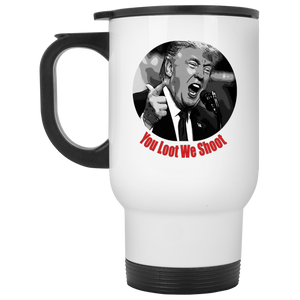 Donald Trump You Loot White Travel Mug