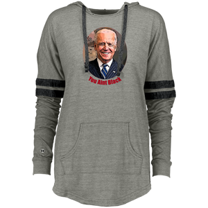 Joe Biden You Aint Black Ladies Hooded Low Key Pullover